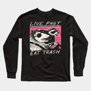 live fast eat trash t shirt Long Sleeve T-Shirt